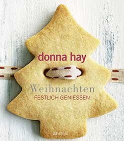 Donna Hay Weihnachten festlich genießen